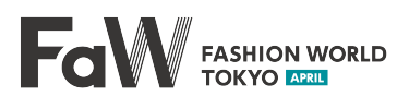 FaW FASHION WORLD TOKYO APRIL