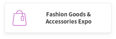 Fashion Goods & Accessories Expo